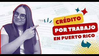 Crédito por Trabajo en Puerto Rico [upl. by Narhet]