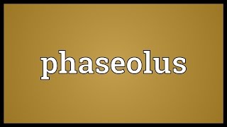 Phaseolus Meaning [upl. by Ahsytal]