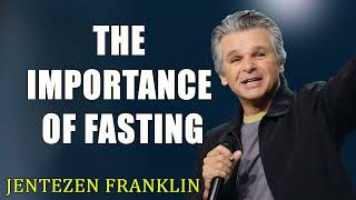 The Importance of Fasting Jentezen Franklin [upl. by Deryl]