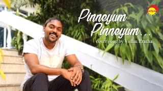 Pinneyum Pinneyum  Cover Song by Vidhu Prathap [upl. by Mallory]