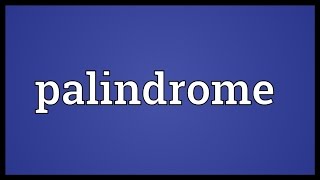 Palindrome Meaning [upl. by Dnomra926]