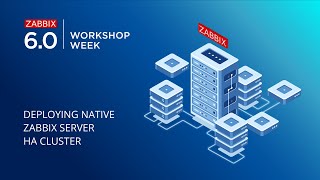 Zabbix 60 LTS Workshop Week  Deploying native Zabbix server HA cluster [upl. by Ataliah]