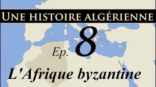 Histoire d Algérie – ep8  LAfrique byzantine  تاريخ الجزائر [upl. by Paley429]