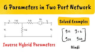 G Parameters in Two Port Network  g parameters solved example [upl. by Rashidi]