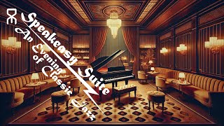 🎷🎹 Speakeasy Suite  An Evening of Classic Jazz [upl. by Anrak923]