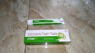 Itraconazole cream Itom 1 cream दाद खाज खुजली के लिए बिल्कुल खास [upl. by Patt]