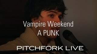 Vampire Weekend  APunk  Pitchfork Live [upl. by Latreece]