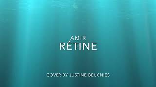 Rétine  Amir  Cover by Justine Beugnies [upl. by Anelac]