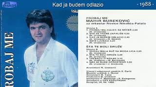 Mahir Burekovic  Kad ja budem odlazio  Audio 1988 [upl. by Bough443]