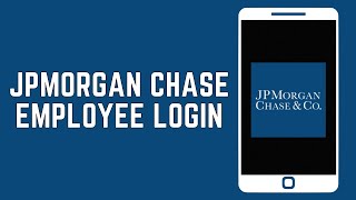 How to Login Into JPMorgan Chase Employee 2024  JPMorgan Chase Employee Login [upl. by Dodi208]