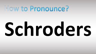 How to Pronounce Schroders [upl. by Elysia]