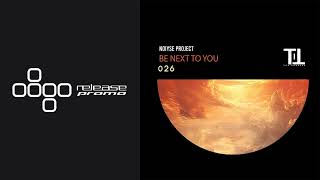 PREMIERE NOIYSE PROJECT  Be Next To You Till The Sunrise [upl. by Edwyna873]