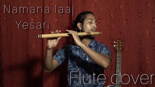 Namana laaj yesari  Tribute to Prem Dhoj Pradhan  Flute Cover [upl. by Eimmat]