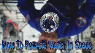 How To Recycle Water in Space [upl. by Noreht]