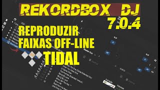 Rekordbox DJ 704 Reproduzir Faixas Do TIDAL OffLine [upl. by Eittak]