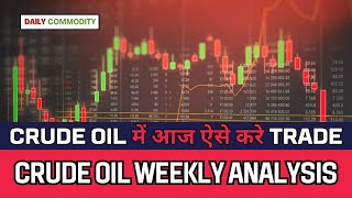 Crude Oil Weekly Analysis  Crude Oil Technical Chart  Daily Commodity [upl. by Bradstreet203]