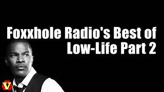 Foxxhole Radios Best of LowLife Part 2 [upl. by Anehs]