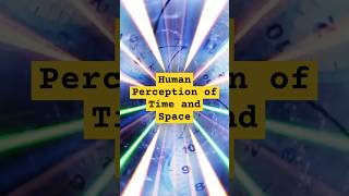 Human Perception of Time and Space facts unknownfacts space amazing trending shorts [upl. by Goerke]