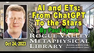 Paul Hynek Artificial Intelligence and ETs From ChatGPT to the Stars [upl. by Barraza20]