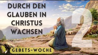 DURCH DEN GLAUBEN IN CHRISTUS WACHSEN [upl. by Christenson863]