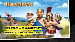 Ikariam GAMEPLAY 1  Come funziona il gioco e i primi edifici [upl. by Llednik]