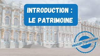 HGGSP Terminale Introduction  Le patrimoine [upl. by Rafaelia654]