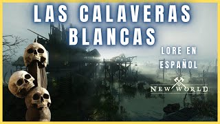 LAS CALAVERAS BLANCAS  LORE DE NEW WORLD EN ESPAÑOL [upl. by Sivla262]