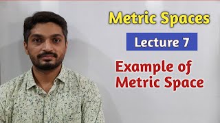 Metric Spaces  Lecture 7  Example of Metric Space [upl. by Acimad]