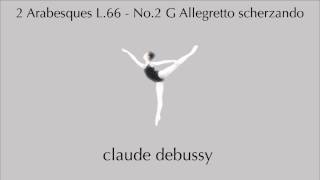 Claude Debussy  Arabesque No2 in G  Allegretto scherzando [upl. by Sonny789]