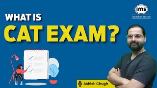 What is the CAT Exam Complete CAT Exam Guide  Ashish Chugh [upl. by Llerat]