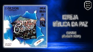 Igreja Bíblica da Paz  Cantai Álbum 1997 [upl. by Silbahc]