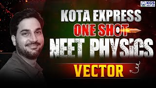 NEET Physics 2025  Vector One Shot  Kota Express  Physics by Akhand Sir  KGS NEET OFFLINE [upl. by Shell309]