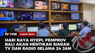 Pemprov Bali akan Hentikan Siaran Televisi Selama Perayaan Nyepi  Kabar Siang tvOne [upl. by Nylarat]