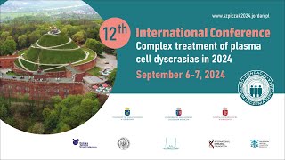 12th International Conference quotComplex treatment of plasma cell dyscrasias in 2024quot SESSION II [upl. by Lytsirhc]