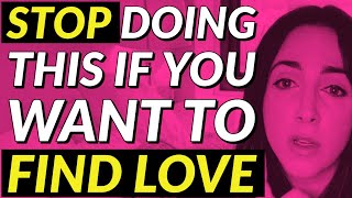 Stop Doing These 6 Things If You Want To Find Love [upl. by Atekehs534]