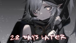 Nightcore  28 DAYS LATER Lyrics [upl. by Madid985]