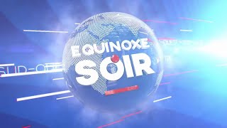 ÉQUINOXE SOIR DU LUNDI 20 MAI 2024  ÉQUINOXE TV [upl. by Labotsirc]