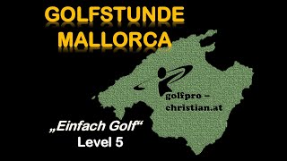 Golfstunde Mallorca quotEinfach Golfquot LEVEL 5 Warum ist die Schwungebene wichtig [upl. by Jeffrey]