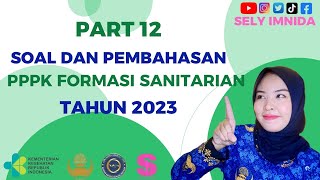 PART 12 SOAL PPPK SANITARIAN KESEHATAN LINGKUNGAN FULL PEMBAHASAN sanitarian kesling pppk p3k [upl. by Okun]