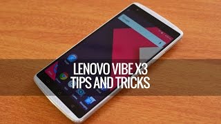 Lenovo Vibe X3 Tips and Tricks [upl. by Teddy]