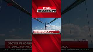 Otoyol ve Köprü Ücretlerine Zam tv100 shorts [upl. by Yssis]