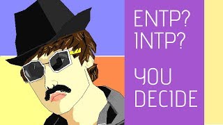 INTP ENTP You Decide [upl. by Haelat]