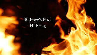 Refiners Fire  Hillsong Lyrics [upl. by Chem]