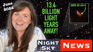 JWST breaks most distant galaxy record AGAIN  Night Sky News June 2024 [upl. by Htebazileyram]