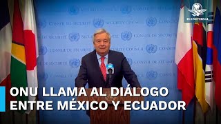 ONU responde a México sobre petición de expulsión de Ecuador [upl. by Artema]