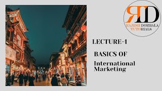 Lecture 1 Basics of International Marketing [upl. by Ime557]