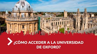 ¿Cómo acceder a la Universidad de Oxford  Te lo Cuento de Camino [upl. by Yentrac]