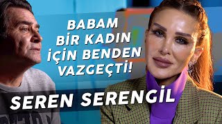 SEREN SERENGİL quotTRAVMALARIM YÜZÜNDEN YUVA YIKAN KADINLARA DÜŞMANIMquot [upl. by Eceinahs]