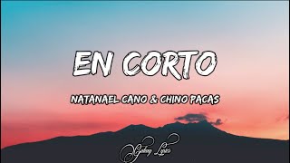 Natanael Cano amp Chino Pacas  En Corto LETRA 🎵 [upl. by Ainoloppa923]