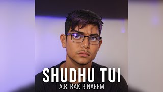 Shudhu Tui❤️  AR Rakib Naeem  Bangla Cover Song [upl. by Plate]